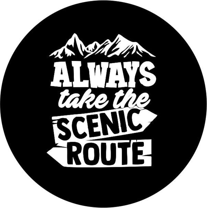 Always Take The Scenic Route Signs Black Spare Tire Cover