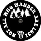 Bigfoot All Who Wander Are Not Lost Black Spare Tire Cover