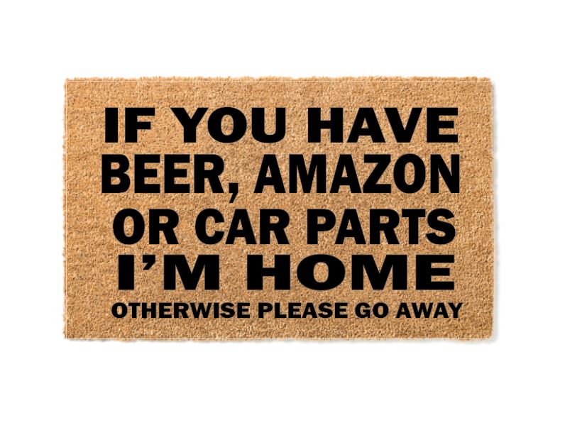If You Have Beer, Amazon, Car Parts Funny Welcome Mat