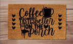 Coffee Tastes Better On The Porch Welcome Mat