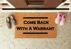 Come Back With A Warrant Un-Welcome Mat