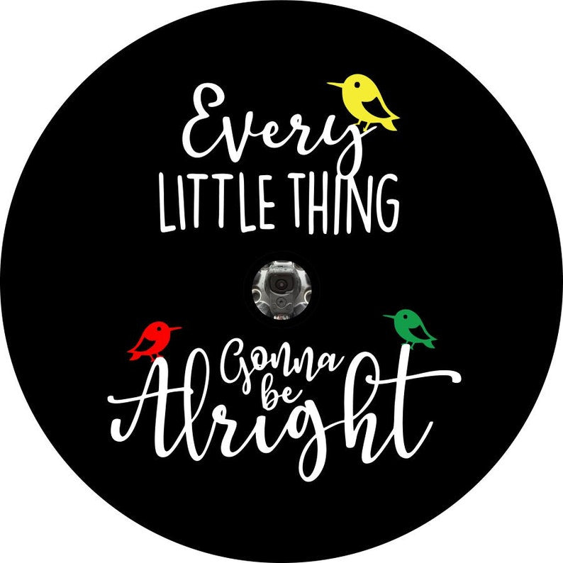 Every Little Thing Is Gonna Be Alright 2 Black Spare Tire Cover