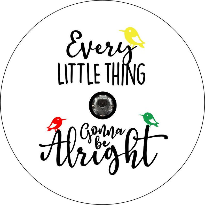 Every Little Thing Is Gonna Be Alright 2 White Spare Tire Cover