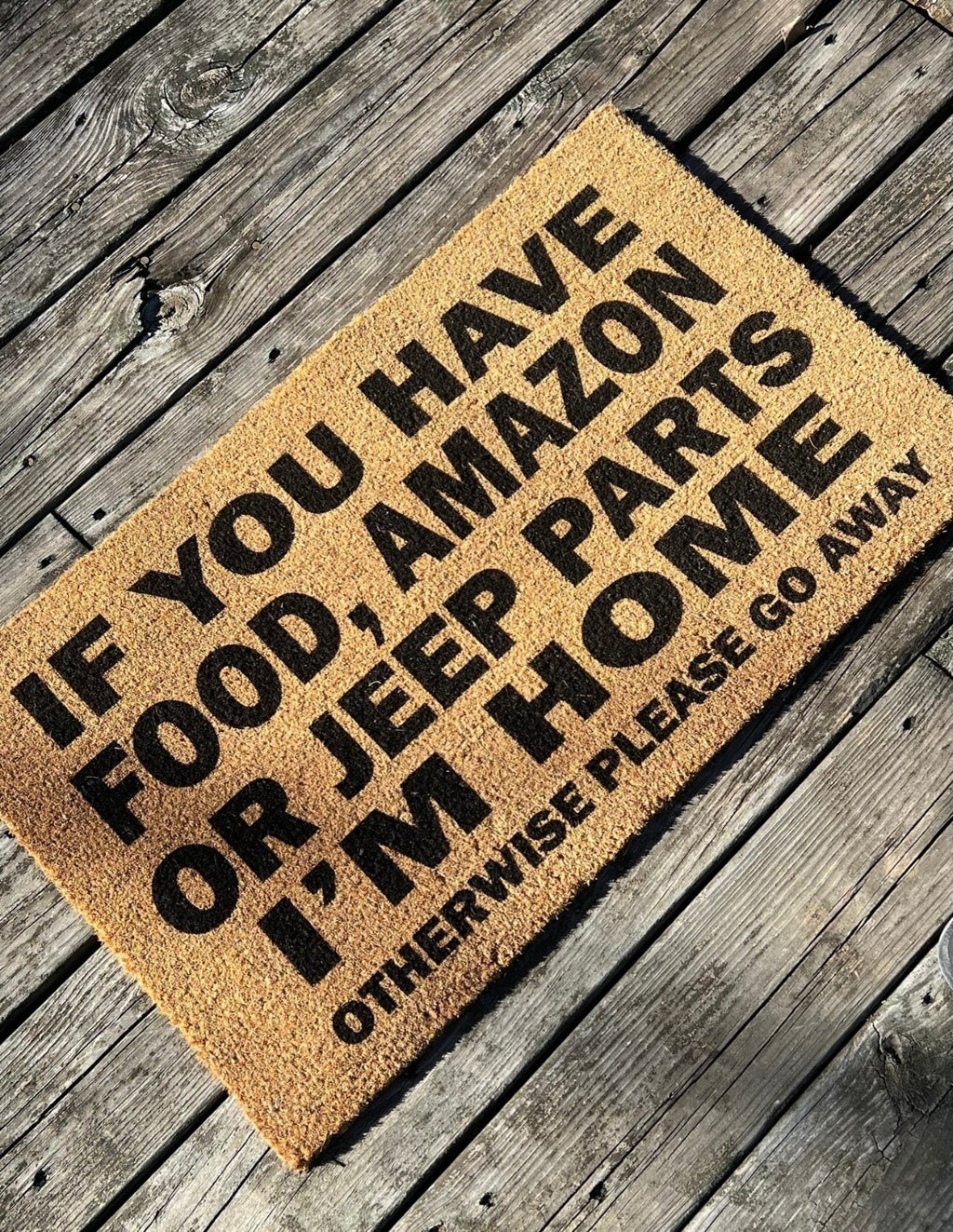 If You Have Food, Amazon, Jeep Parts I'm Home Otherwise Go Away Un-Welcome Mat