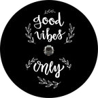 Good Vibes Only Flower Black Spare Tire Cover