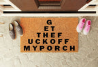 Get the Fuck Off My Porch Welcome Mat