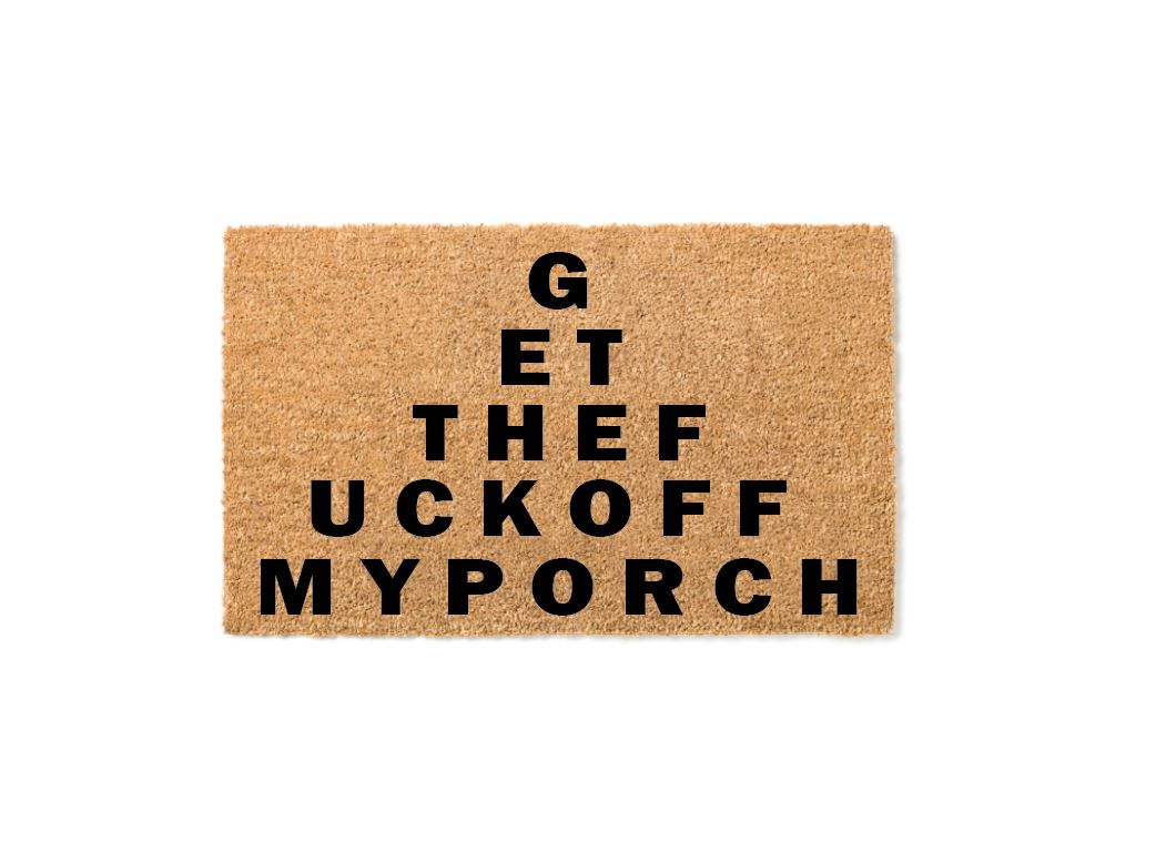 Get the Fuck Off My Porch Welcome Mat