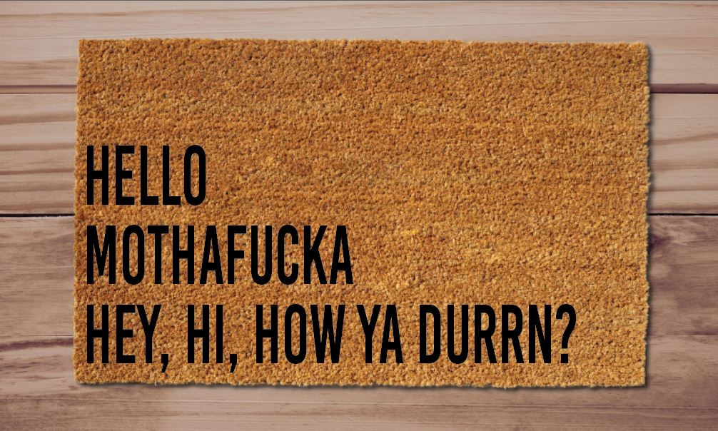Hello MF Hey Hi How Ya Durrn Welcome Mat Inspired by Lil Wayne & Drake