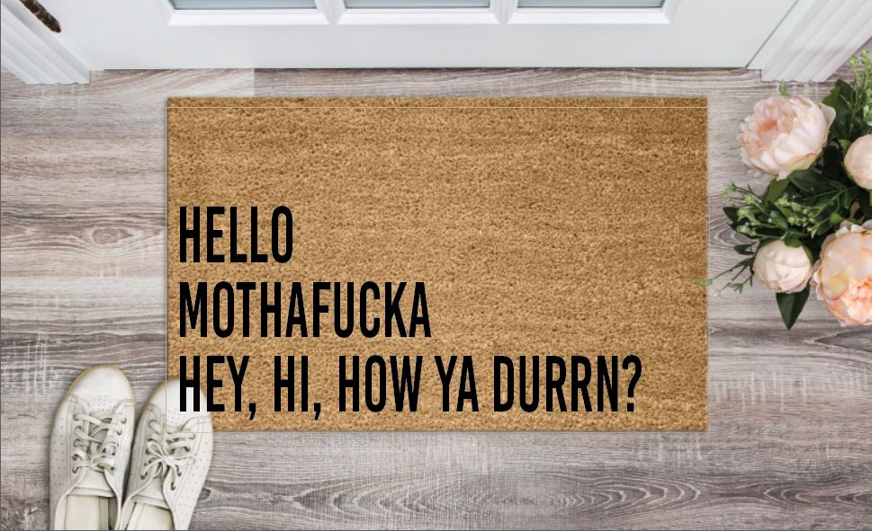 Hello MF Hey Hi How Ya Durrn Welcome Mat Inspired by Lil Wayne & Drake