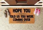 Hope You Told Us You Were Coming Over Un-Welcome Mat