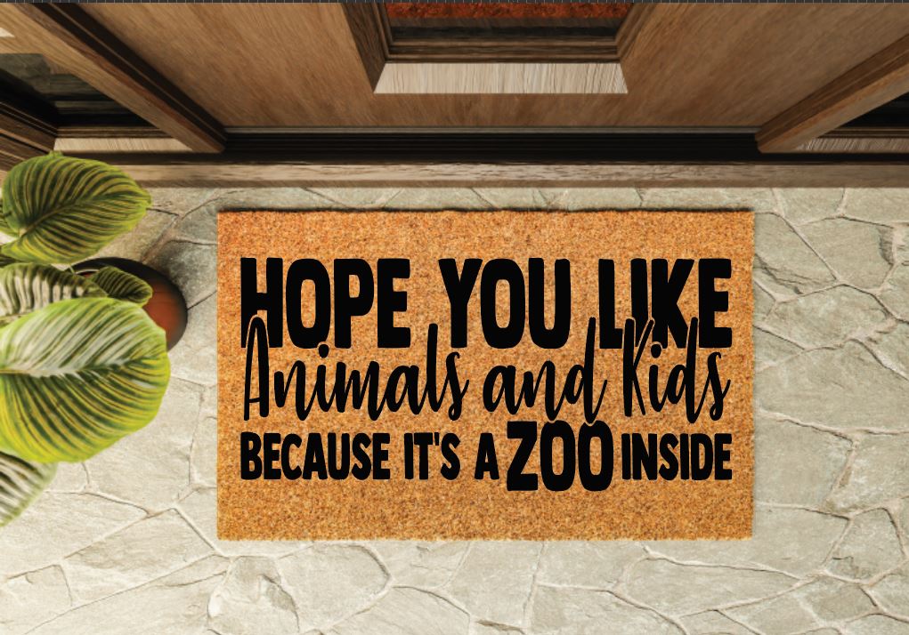 Hope You Like Animals And Kids Because It's A Zoo Inside Welcome Mat