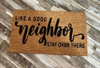 Like a Good Neighbor Stay Over There Un-Welcome Mat