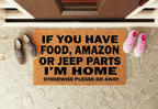 If You Have Food, Amazon, Jeep Parts I'm Home Otherwise Go Away Un-Welcome Mat