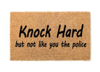 Knock Hard But Not Like You The Police Welcome Mat