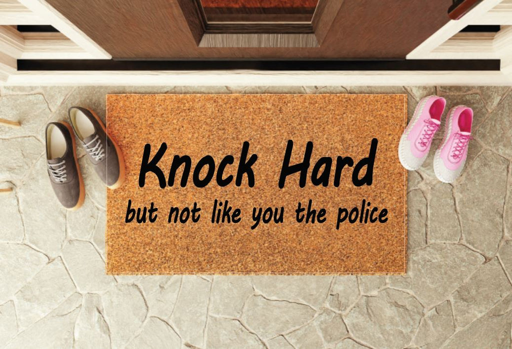 Knock Hard But Not Like You The Police Welcome Mat