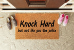Knock Hard But Not Like You The Police Welcome Mat