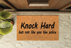 Knock Hard But Not Like You The Police Welcome Mat