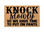 Knock Slowly So We Have Time To Put On Pants Welcome Mat