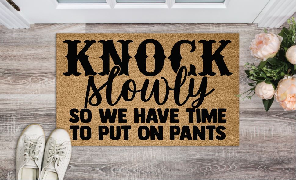 Knock Slowly So We Have Time To Put On Pants Welcome Mat