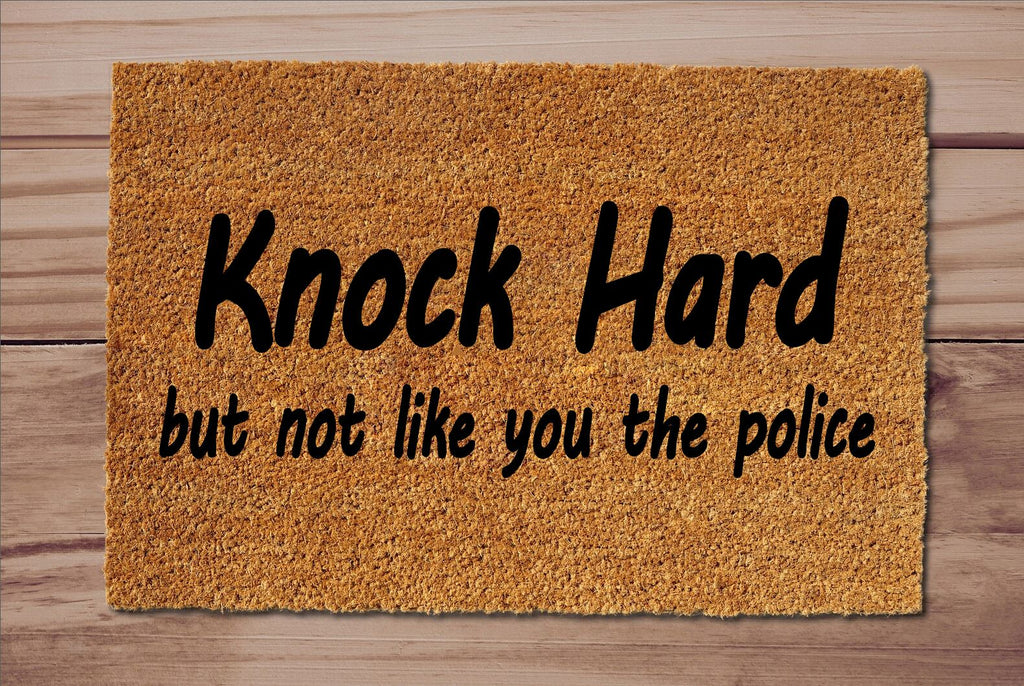 Knock Hard But Not Like You The Police Welcome Mat