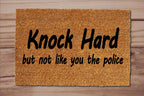 Knock Hard But Not Like You The Police Welcome Mat
