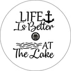 Life Is Better At The Lake White Spare Tire Cover