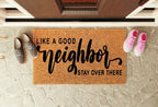 Like a Good Neighbor Stay Over There Un-Welcome Mat