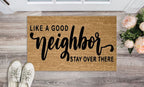 Like a Good Neighbor Stay Over There Un-Welcome Mat