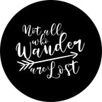Not All Those Who Wander Are Lost Black Spare Tire Cover