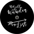 Not All Those Who Wander Are Lost Black Spare Tire Cover