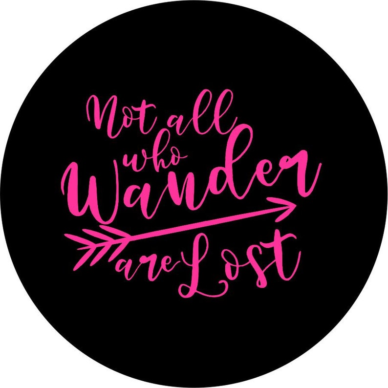 Not All Those Who Wander Are Lost Pink Spare Tire Cover