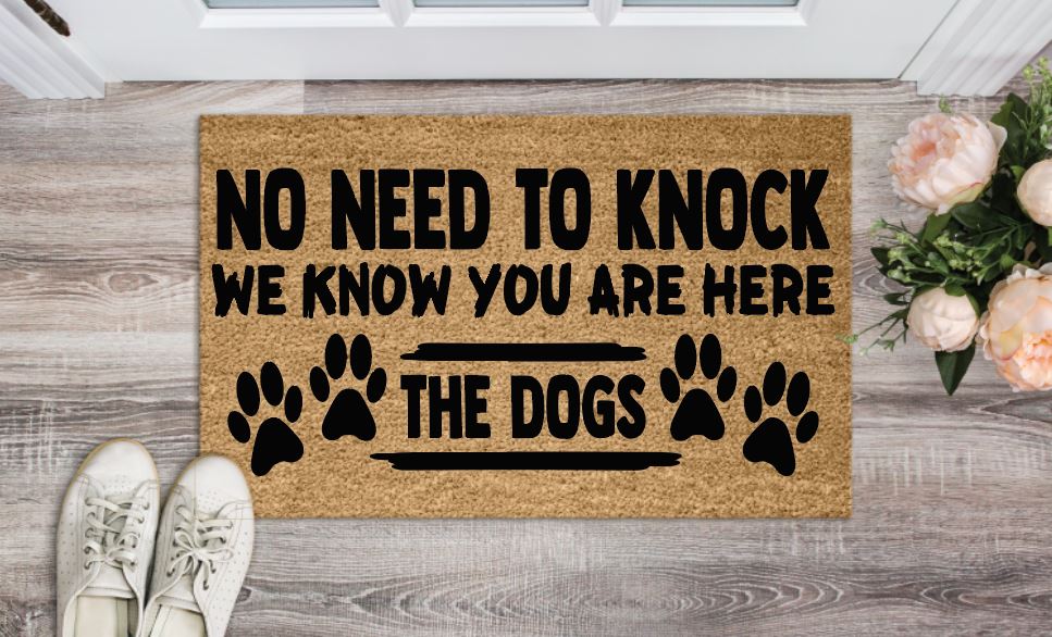 No Need To Knock We Know You Are Here The Dogs Welcome Mat