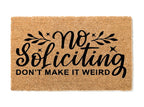 No Soliciting Don't Make It Weird Un-Welcome Mat