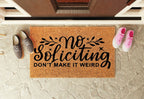 No Soliciting Don't Make It Weird Un-Welcome Mat