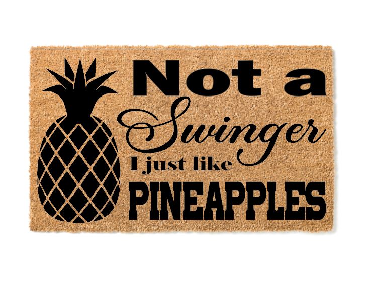 Not a Swinger I Just Like Pineapples Welcome Mat