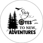 Say Yes To New Adventures White Spare Tire Cover