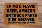 If You Have Beer, Amazon, Truck Parts Funny Un-Welcome Mat