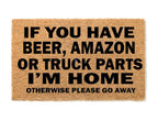 If You Have Beer, Amazon, Truck Parts Funny Un-Welcome Mat