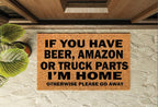 If You Have Beer, Amazon, Truck Parts Funny Un-Welcome Mat