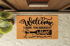 Welcome I Hope You Brought Wine Funny Doormat Welcome Mat