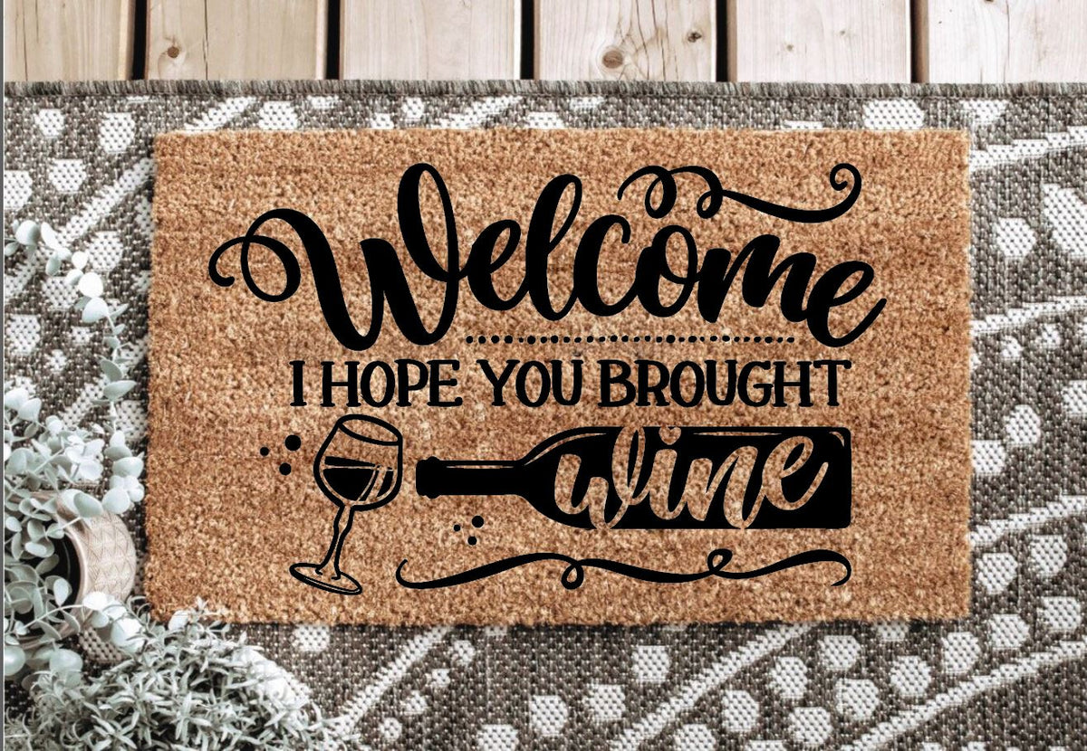 Welcome I Hope You Brought Wine Funny Doormat Welcome Mat