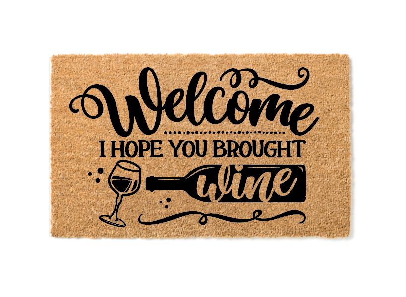 Welcome I Hope You Brought Wine Funny Doormat Welcome Mat