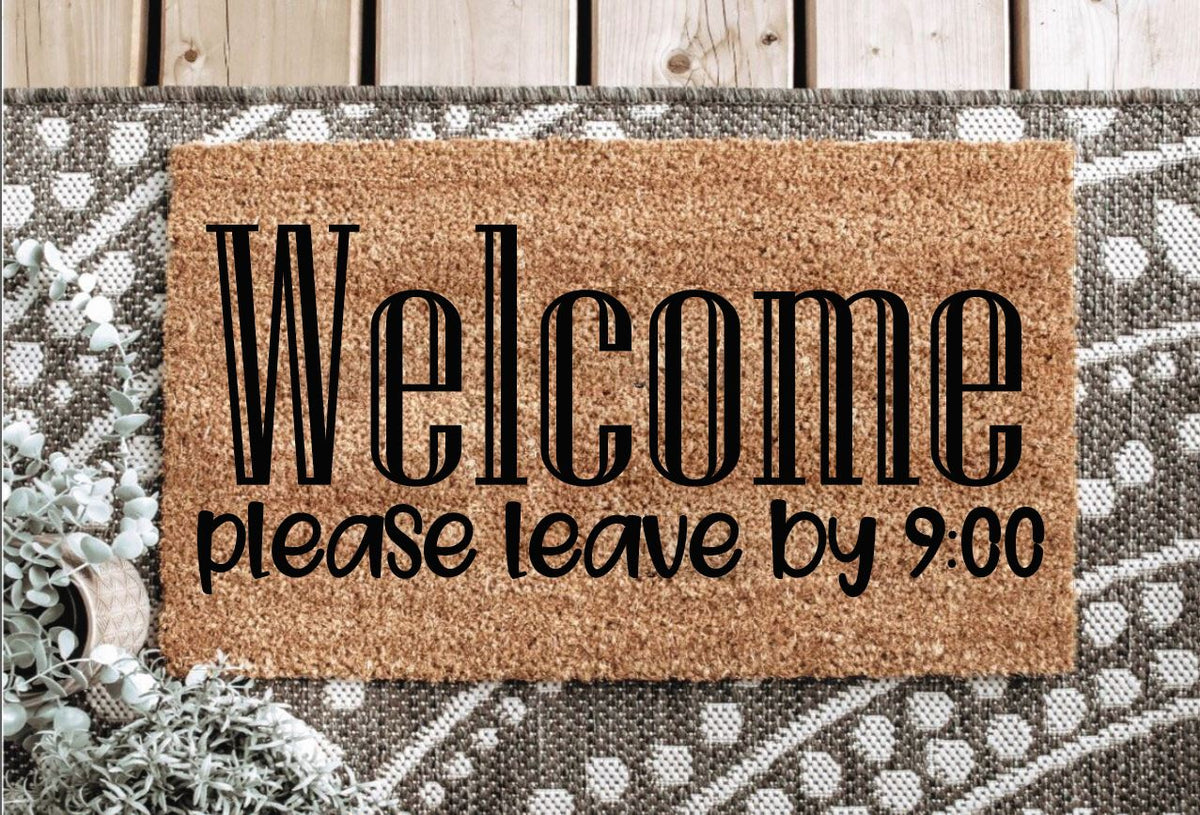 Welcome Please Leave By 900 Un-Welcome Mat