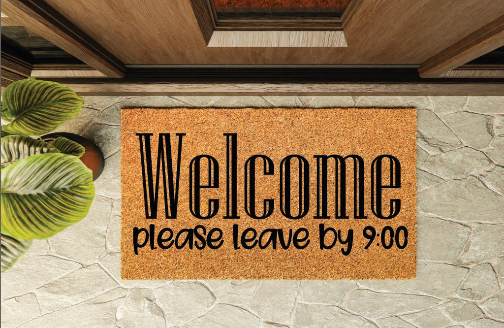 Welcome Please Leave By 900 Un-Welcome Mat