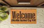 Welcome Please Leave By 900 Un-Welcome Mat