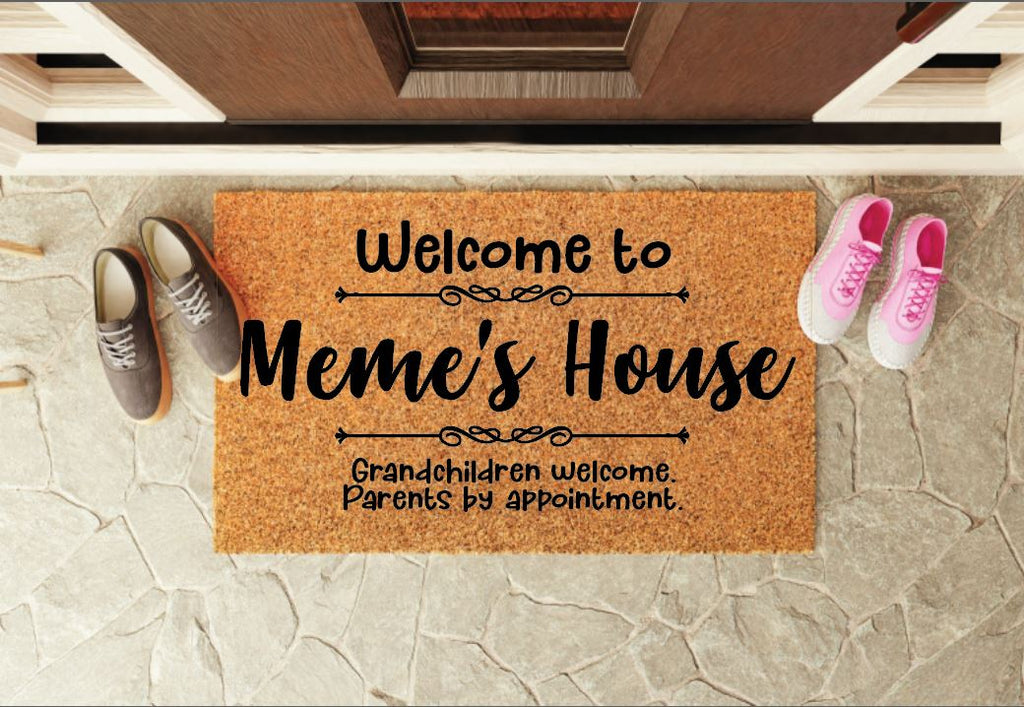 Welcome to Meme's House Grandchildren Welcome Parents By Appointment Welcome Mat