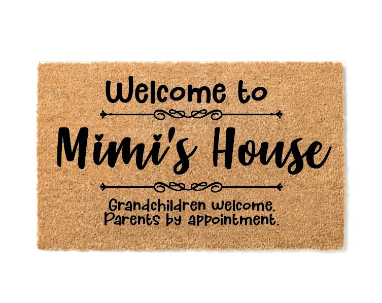 Welcome to Mimi's House Grandchildren Welcome Parents By Appointment Welcome Mat