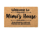 Welcome to Mimi's House Grandchildren Welcome Parents By Appointment Welcome Mat