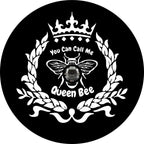 You Can Call Me Queen Bee Black Spare Tire Cover