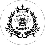 You Can Call Me Queen Bee White Spare Tire Cover